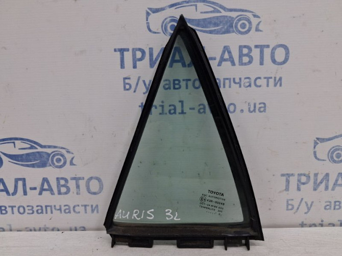 Стекло двери задней левой (форточка) Toyota Auris E150 1.6 БЕНЗИН 1ZRFAE 2006 (б/у) Київ - зображення 1