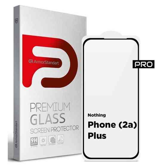 Захисне скло ArmorStandart Pro для Nothing Phone (2a) Plus (ARM80430) Харьков
